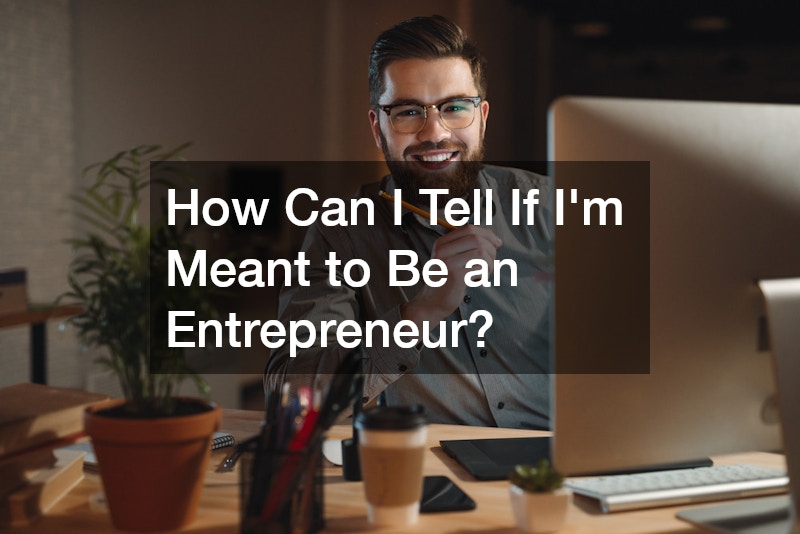 How Can I Tell If Im Meant to Be an Entrepreneur?